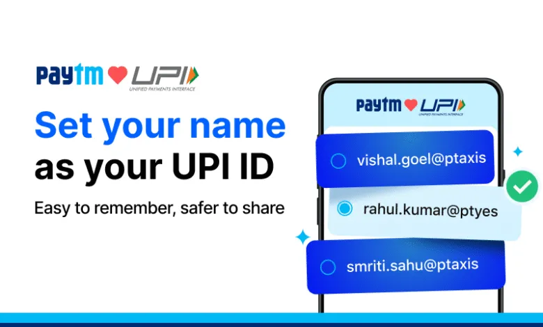 Paytm launches Personalised UPI IDs, Use Your Name as UPI ID