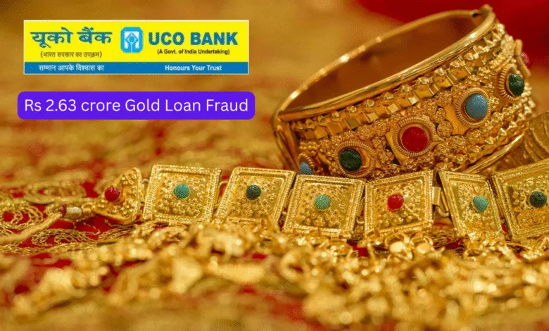 Rs 2.63 crore Gold Loan Fraud in UCO Bank