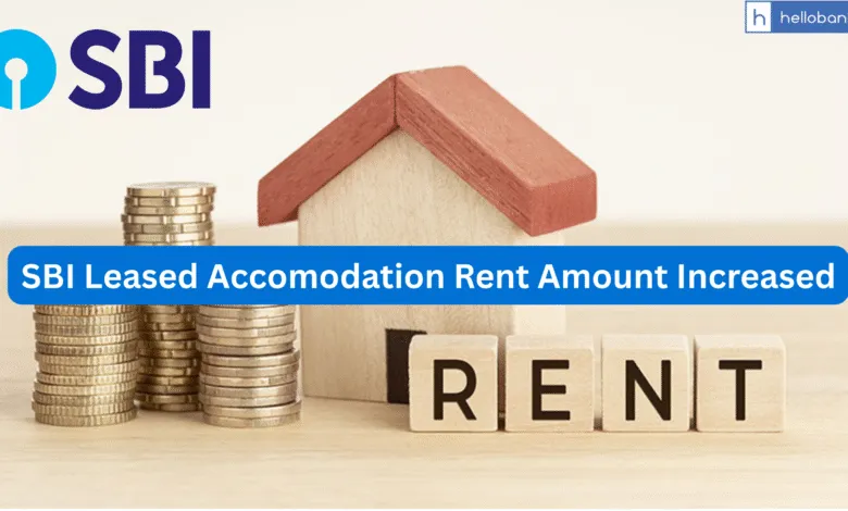 SBI Leased Accomodation Rent Amount Increased For Staff, Check New Limit