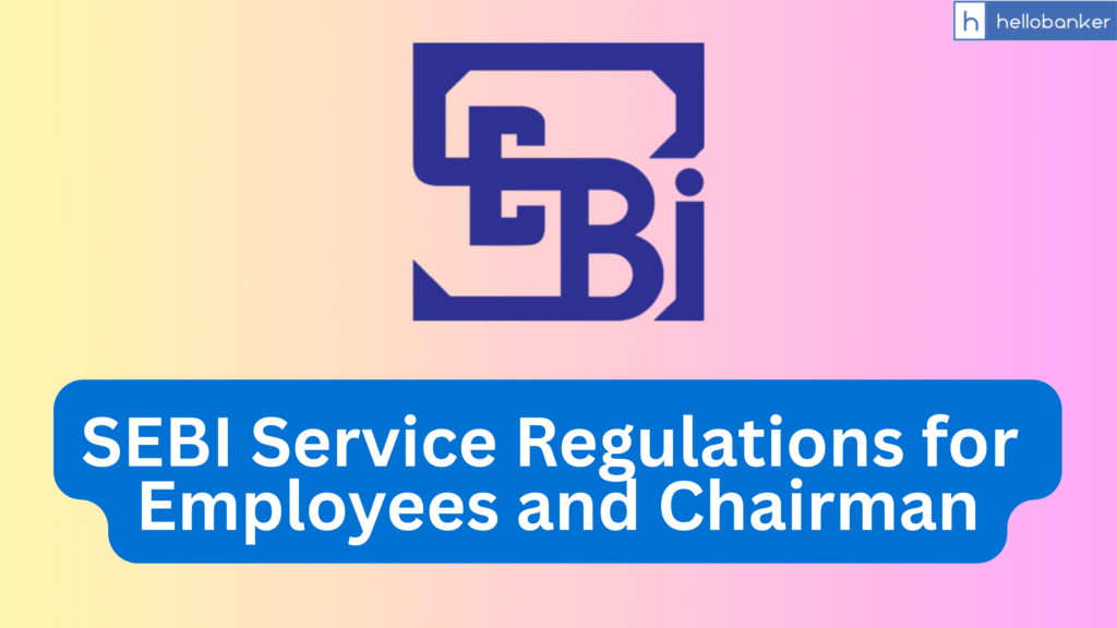 SEBI Service Regulations for Employees and Chairman [PDF]