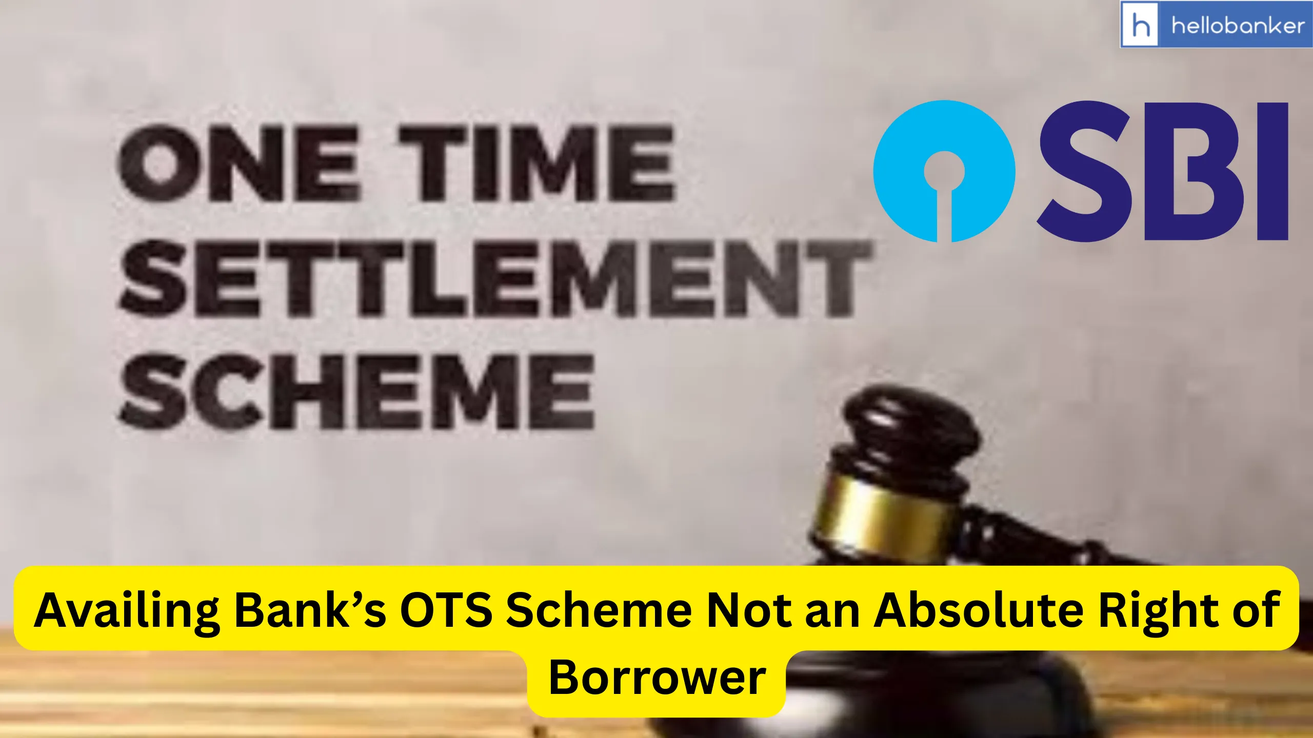 Supreme Court: Availing Bank’s OTS Scheme Not an Absolute Right of Borrower
