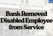 Bank Removed Disabled Employee from Service, Court orders Bank to reinstate Employee