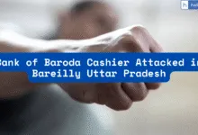Bank of Baroda Cashier Attacked in Bareilly Uttar Pradesh