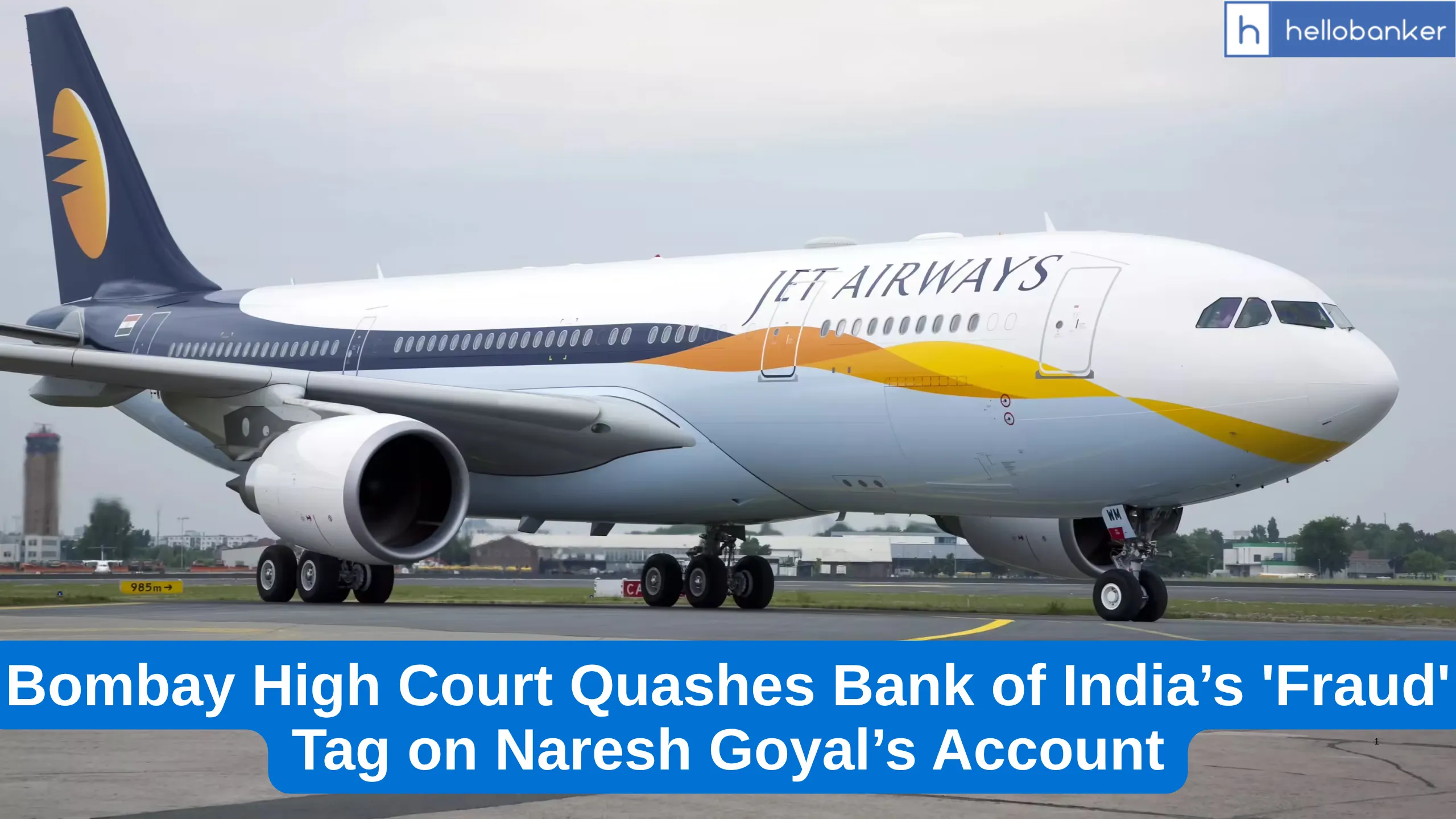 Bombay High Court Quashes Bank of India’s 'Fraud' Tag on Naresh Goyal’s Account