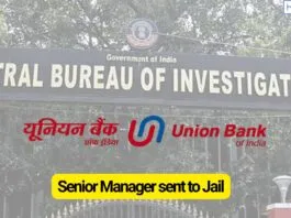 CBI Court sentences Union Bank Senior Manager to 2 Years Jail