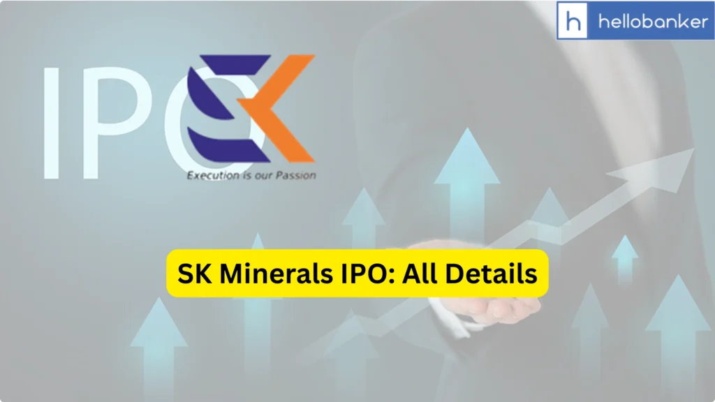 SK Minerals IPO Last Date, Price & Prospectus PDF