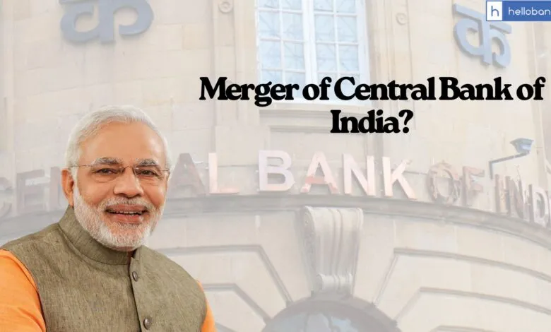Is Central Bank of India being Merged with our Public Sector Banks?