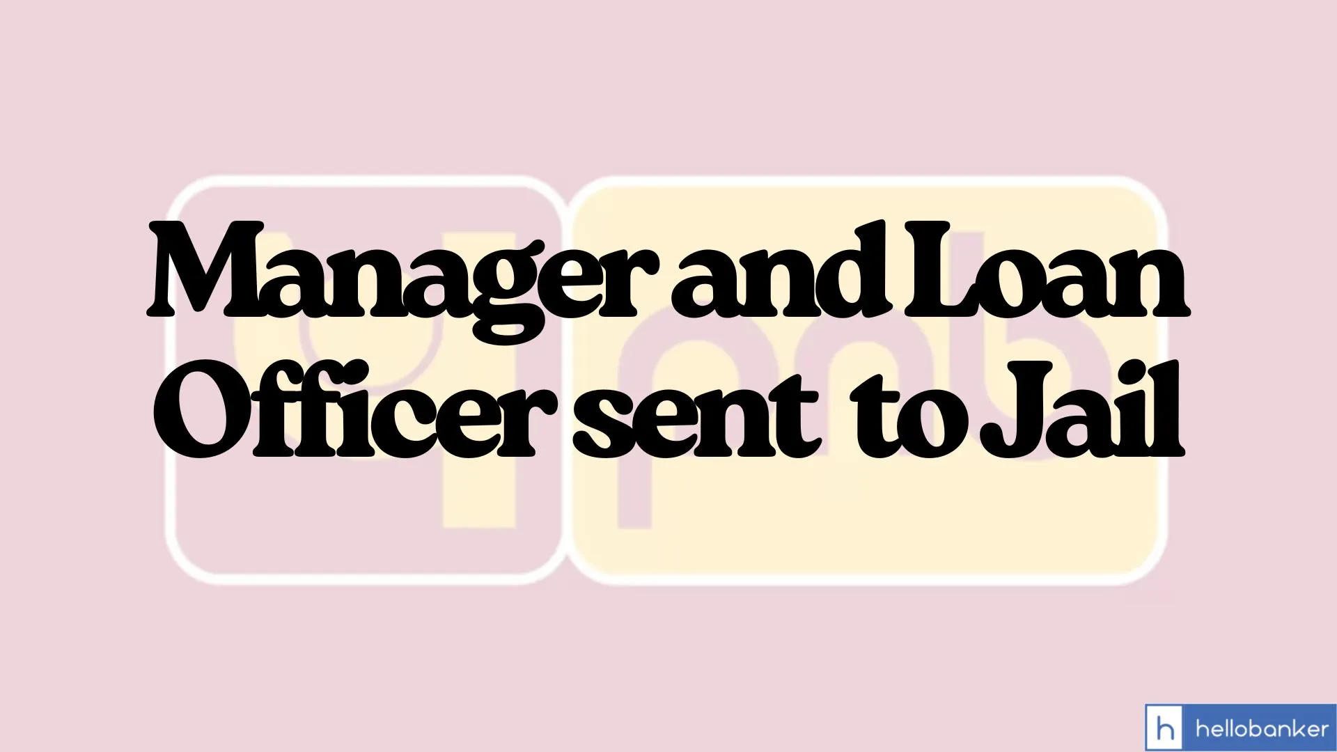 PNB Manager and Loan Officer sentenced 2 Year Jail for fraud in Letters of Credit