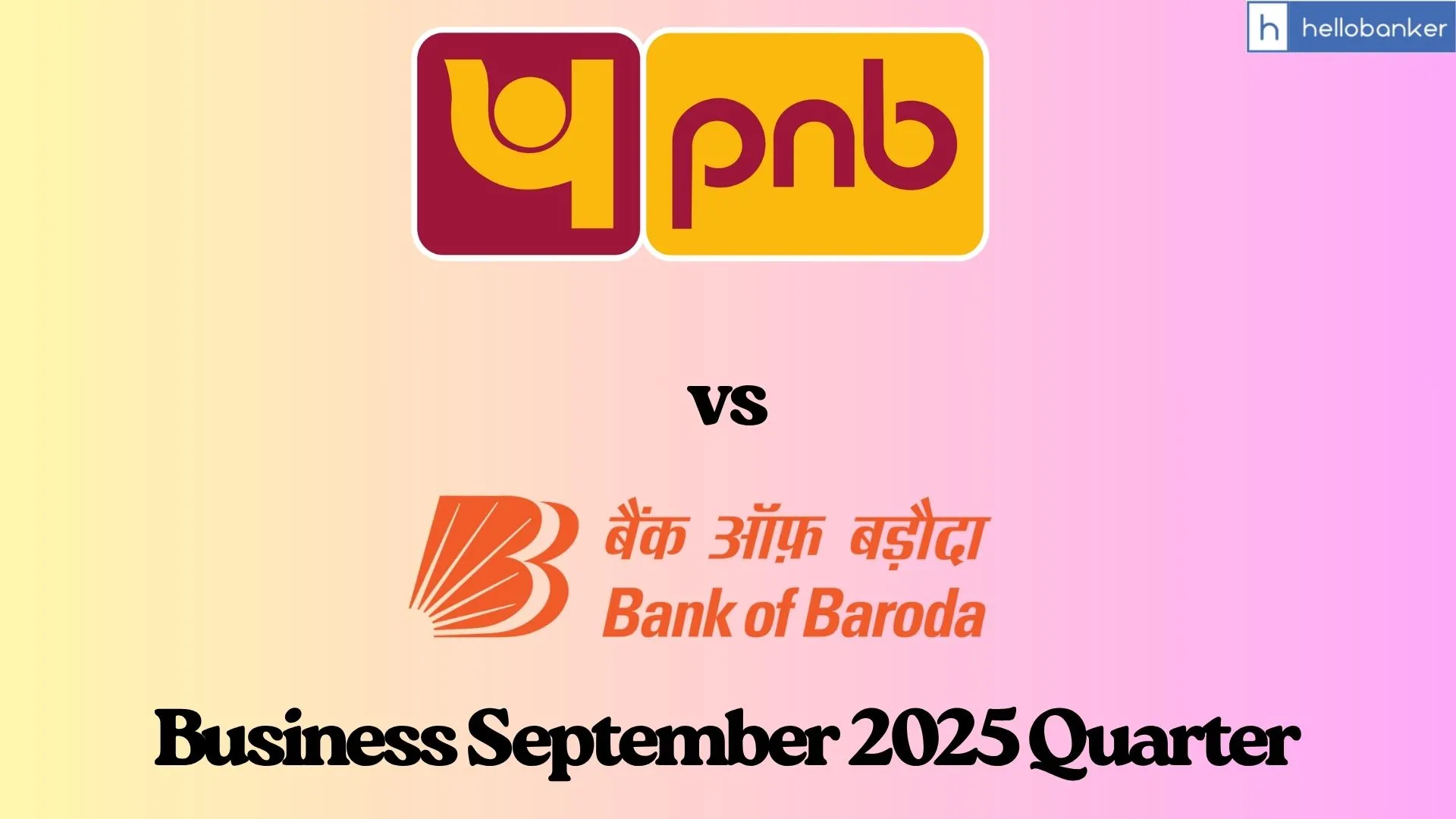 PNB vs Bank of Baroda Business Sep 25 Quarter