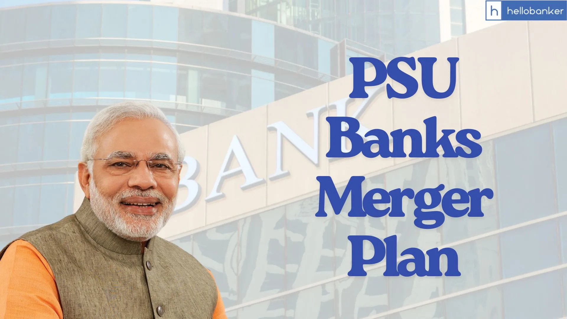 PSU Banks Merger Plan: Which Banks will be merged? Know Details!!