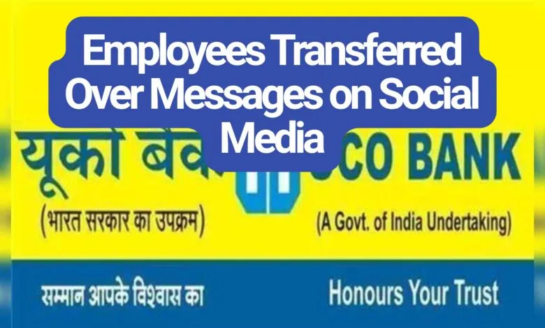 UCO Bank Transfers Employees for sharing messages in Social Media