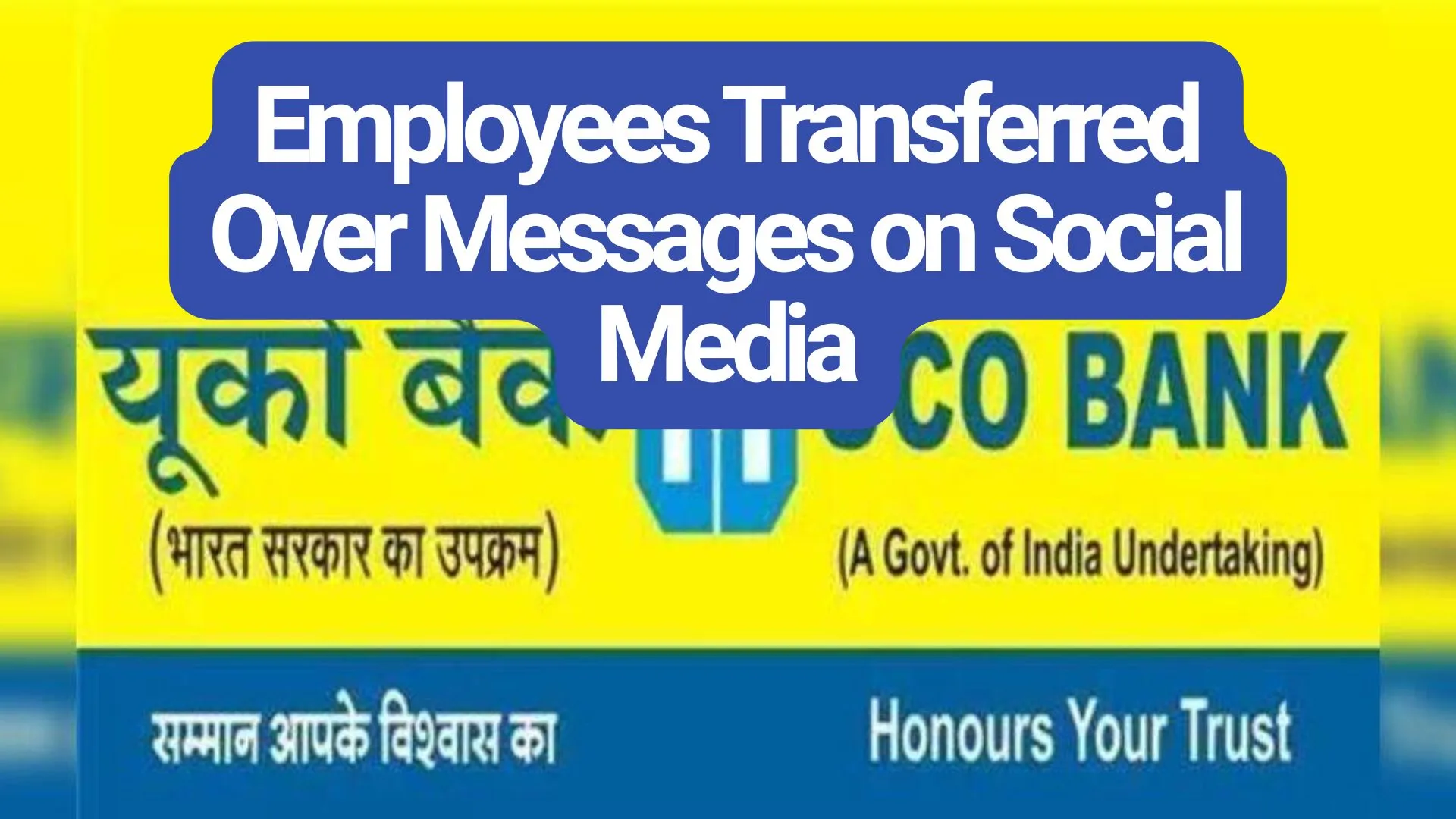 UCO Bank Transfers Employees for sharing messages in Social Media