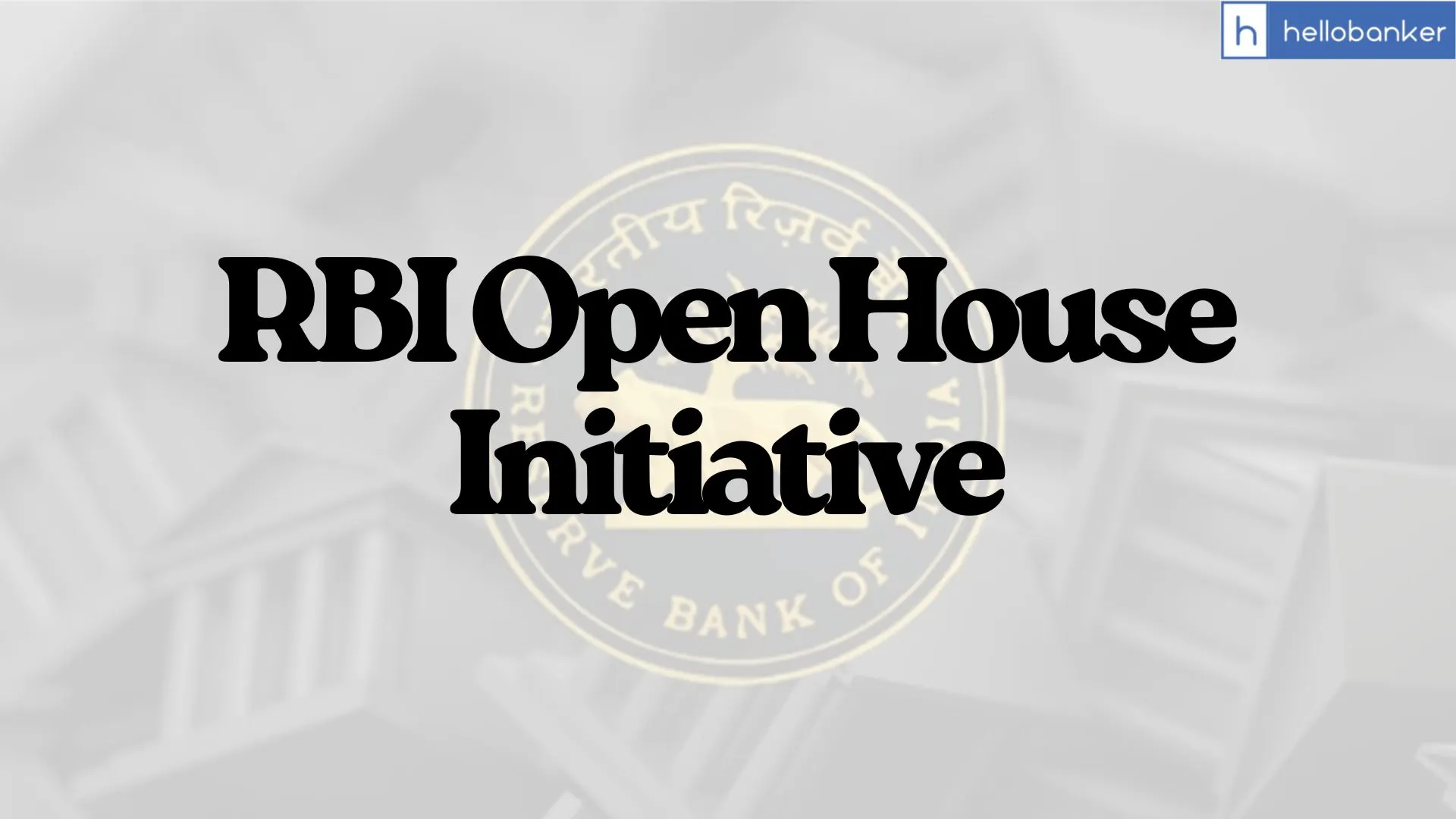 RBI Open House Initiative: What is this and How will it Work? Know All Details