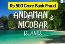 Rs.500 Crore Bank Fraud in Andaman and Nicobar Islands