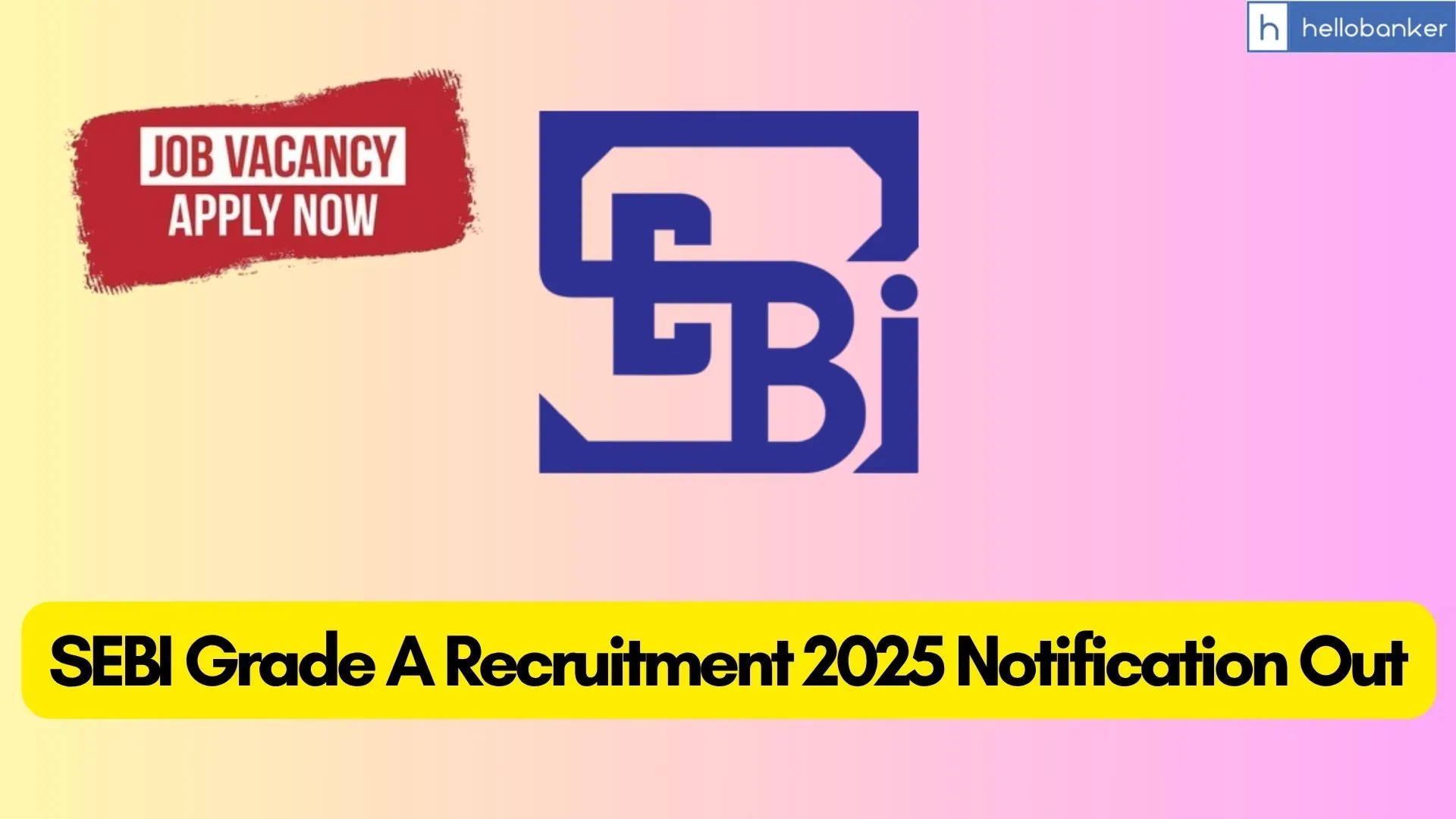 SEBI Grade A Recruitment 2025 Notification OUT, Apply Online