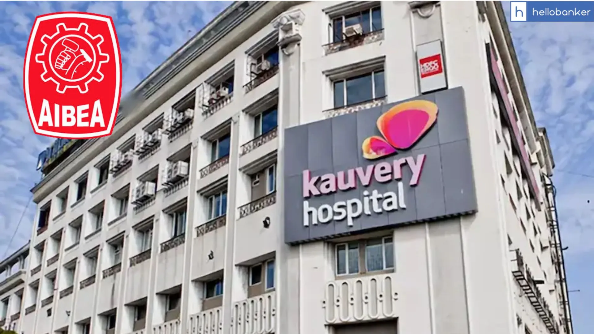 AIBEA enters into Tie-Up with Kauvery Hospital Chennai, Bank Employees to get Special Offers