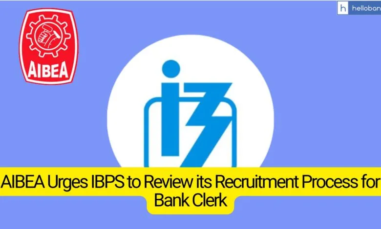 Banks Not Getting Sufficient Staff! AIBEA Urges IBPS to Review its Recruitment Process for Bank Clerks