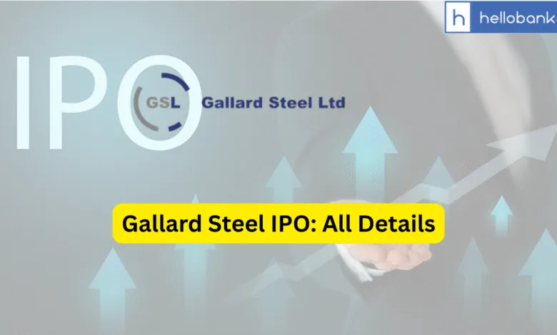Gallard Steel IPO Last Date, Price & Prospectus PDF