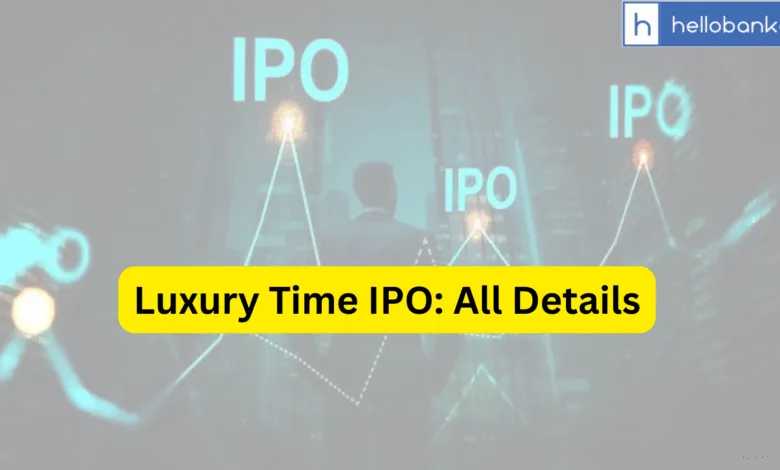Luxury Time IPO Last Date, Price & Prospectus PDF