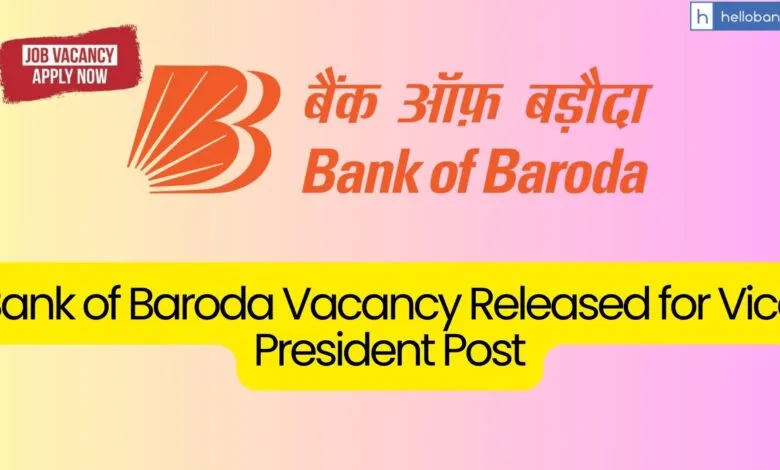 Bank of Baroda Vacancy Released for Vice President Post, Download Notification PDF