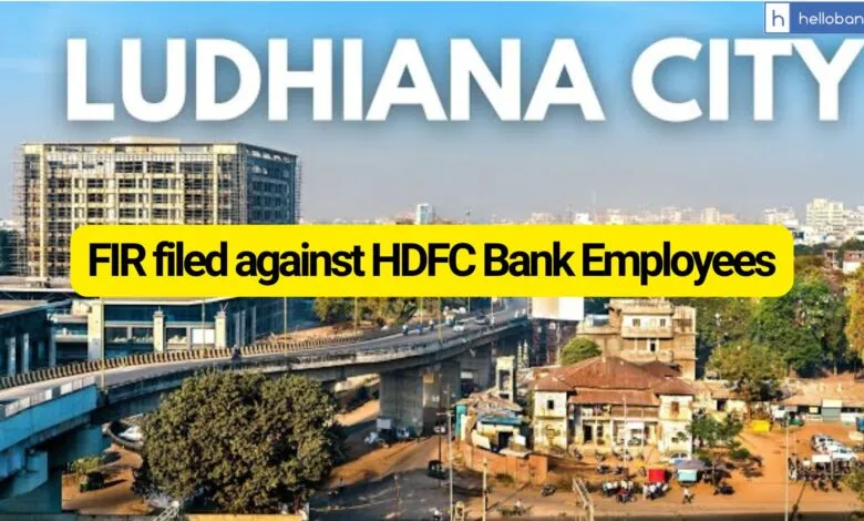FIR filed against HDFC Bank Employees in Ludhiana Punjab; Customer says Staff withdrew funds from FD