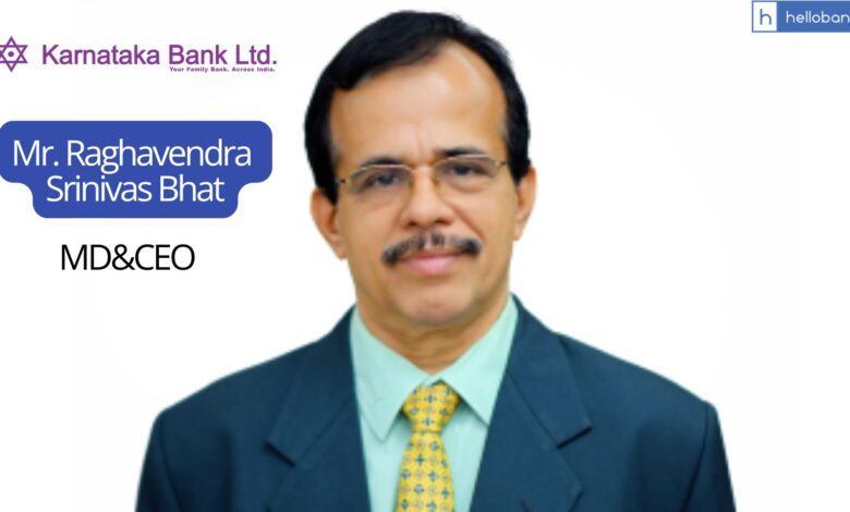 From Clerk to CEO: Mr. Raghavendra Srinivas Bhat appointed as MD&CEO of Karnataka Bank