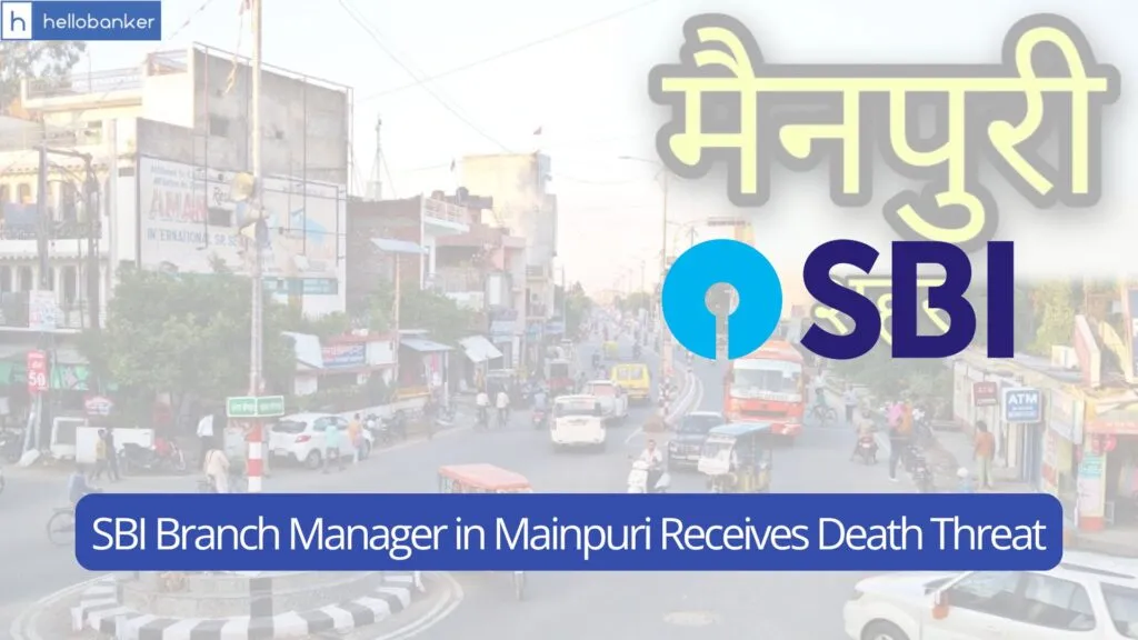 SBI Branch Manager in Mainpuri Receives Death Threat from Customer