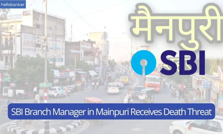 SBI Branch Manager in Mainpuri Receives Death Threat from Customer