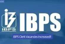 IBPS Clerk Vacancies Increased!! Check New Bank Wise Vacancies