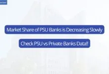 Market Share of PSU Banks is Decreasing Slowly, Check PSU vs Private Banks Data