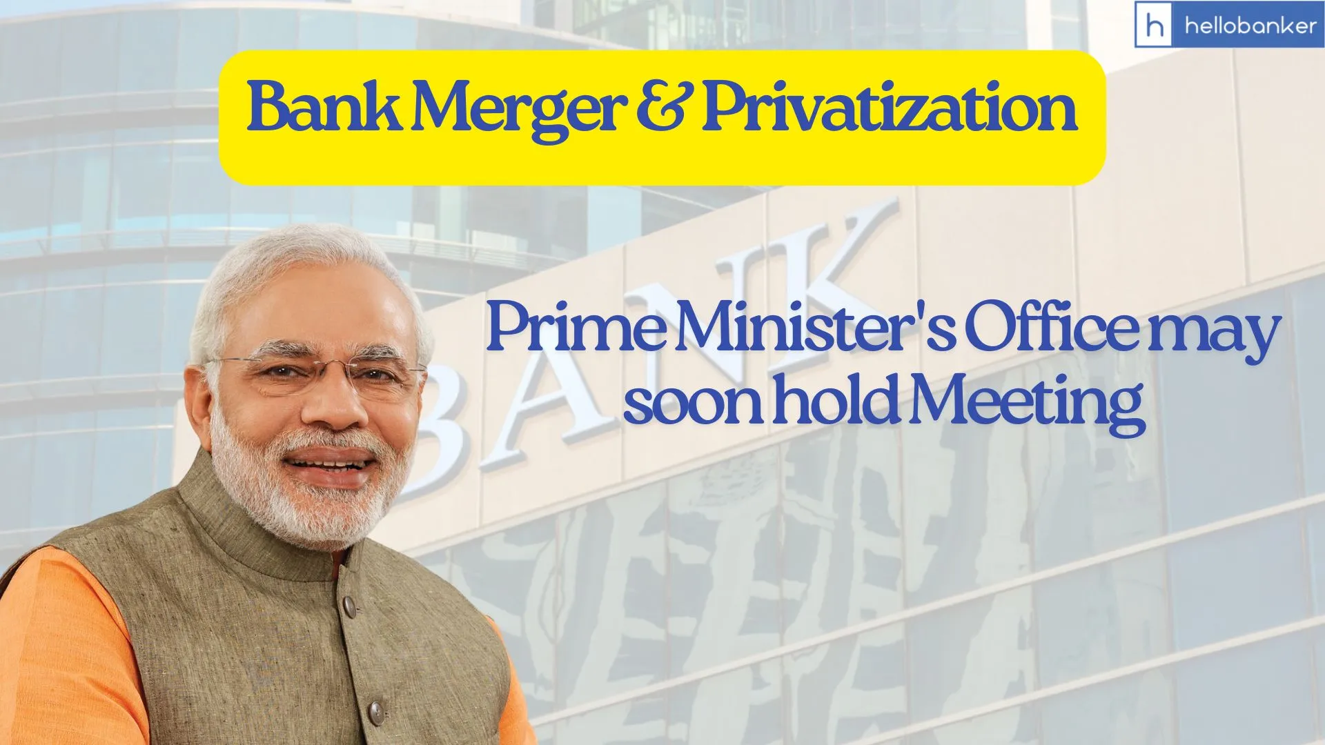 Prime Minister's Office may soon hold Meeting for Merger and Privatization of PSU Banks