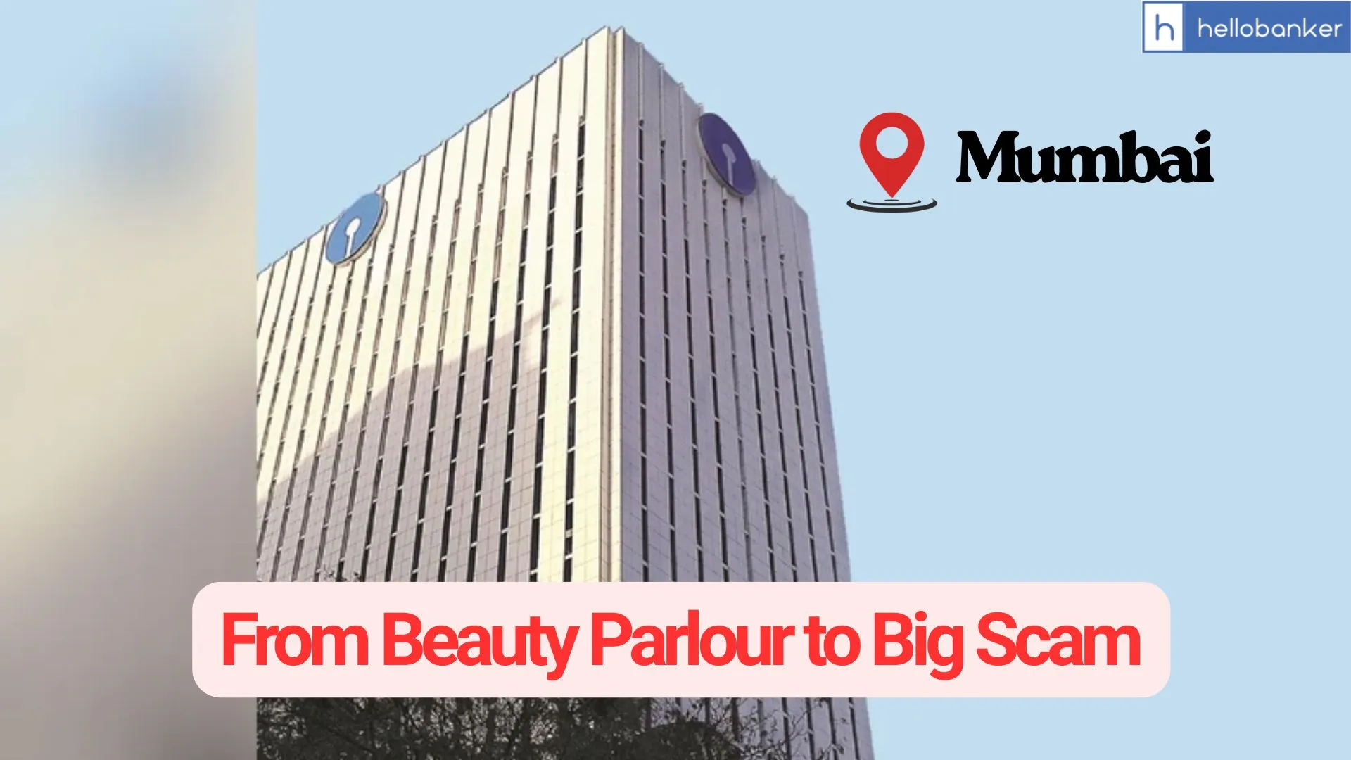 From Beauty Parlour to Big Scam: Cash withdrawn from Dormant Account in SBI Mumbai