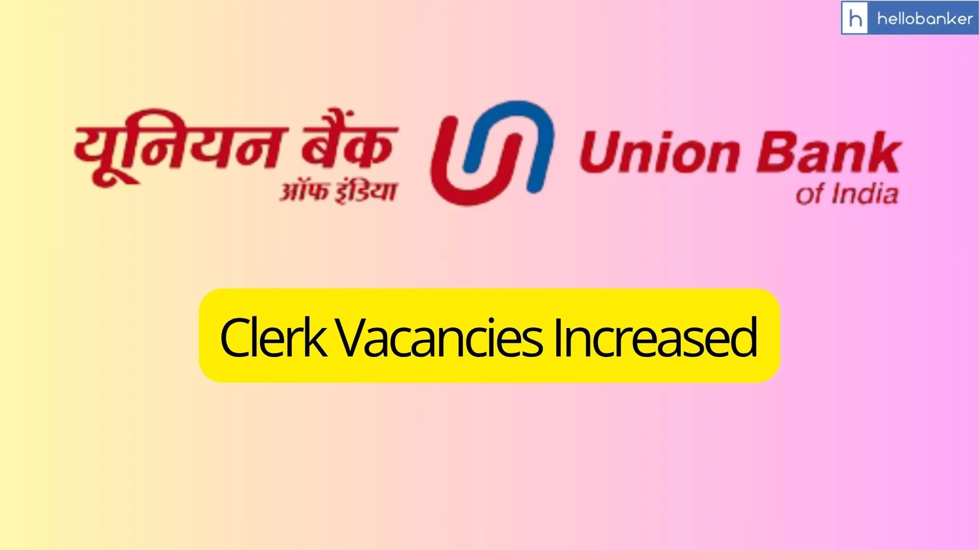 Union Bank increases Clerk Vacancies to 1500