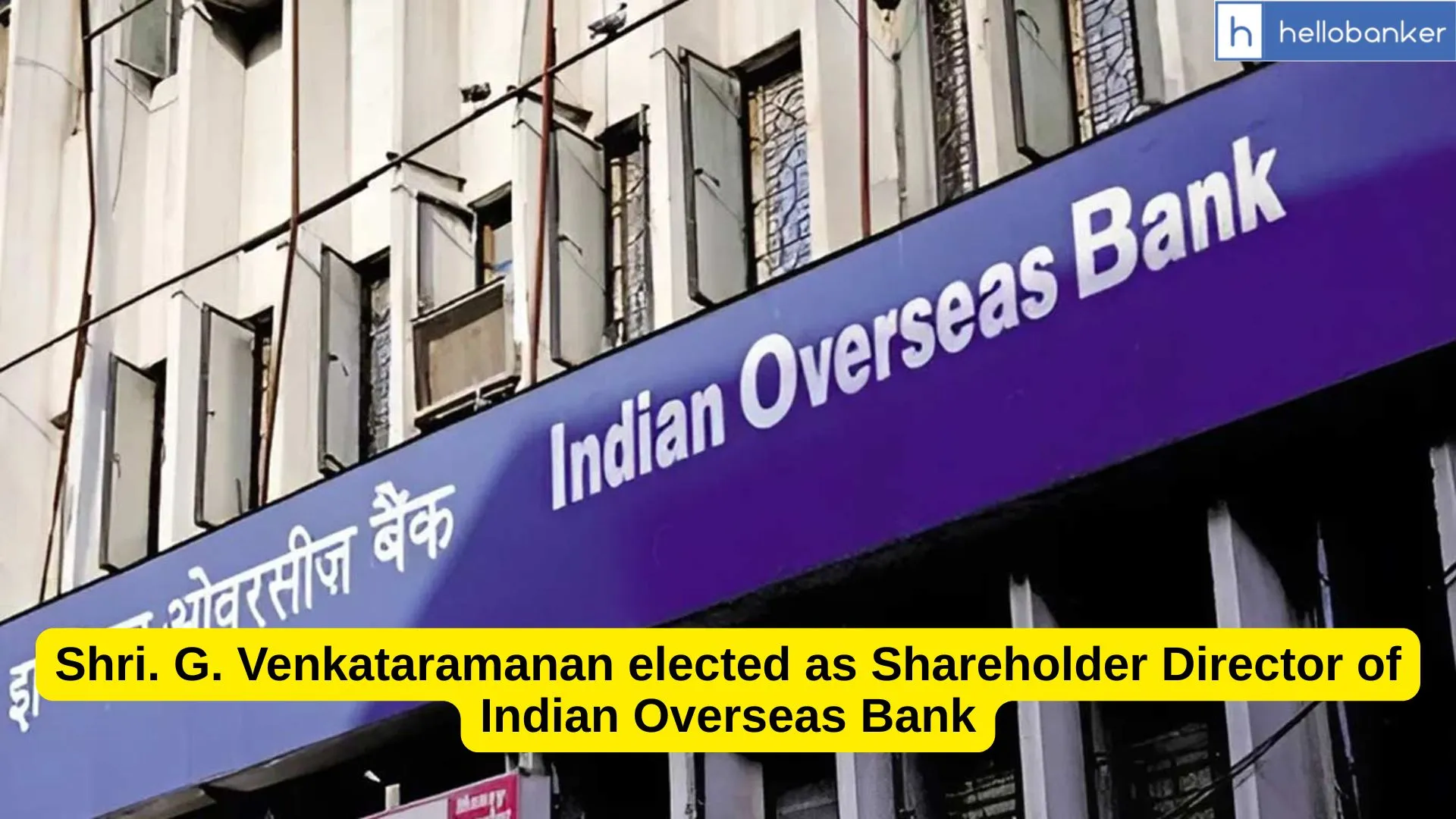 Shri. G. Venkataramanan elected as Shareholder Director of Indian Overseas Bank