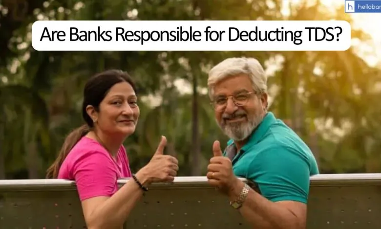 Are Banks Responsible for Deducting TDS if Senior Citizens Submit Form 15H?