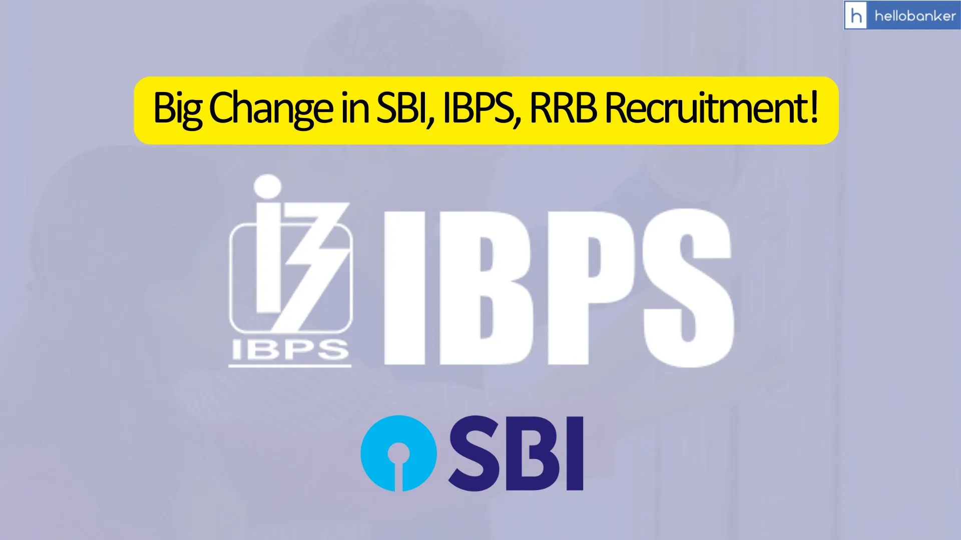 Big Change in SBI, IBPS, RRB Recruitment! Govt Changes Rules to Stop Job Switching by Candidates