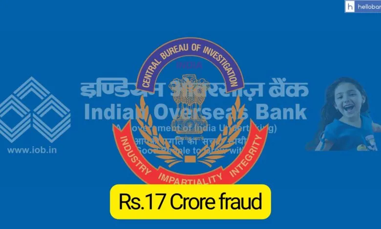 CBI arrests individual in Rs.17 Crore fraud in Indian Overseas Bank