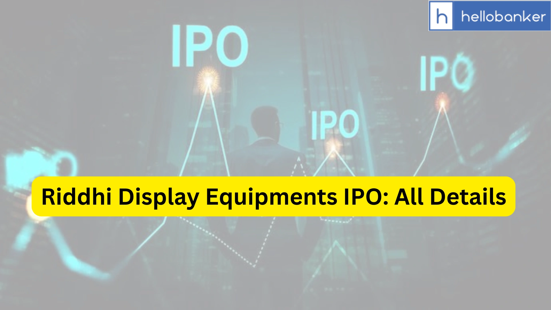 Riddhi Display Equipments IPO Last Date, Price & Prospectus PDF