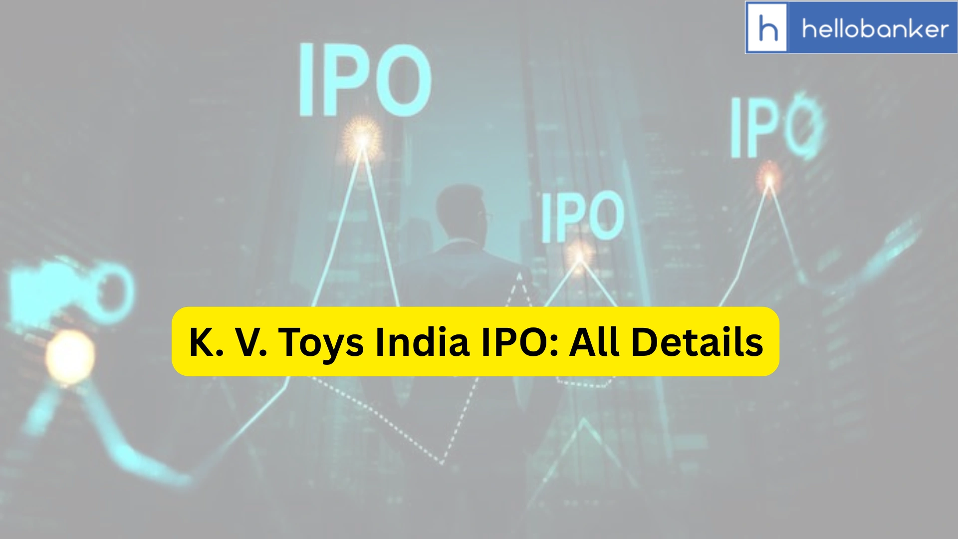 K. V. Toys India IPO Last Date, Price & Prospectus PDF