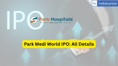 Park Medi World IPO Last Date, Price & Prospectus PDF