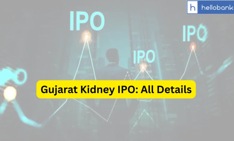 Gujarat Kidney IPO Last Date, Price & Prospectus PDF