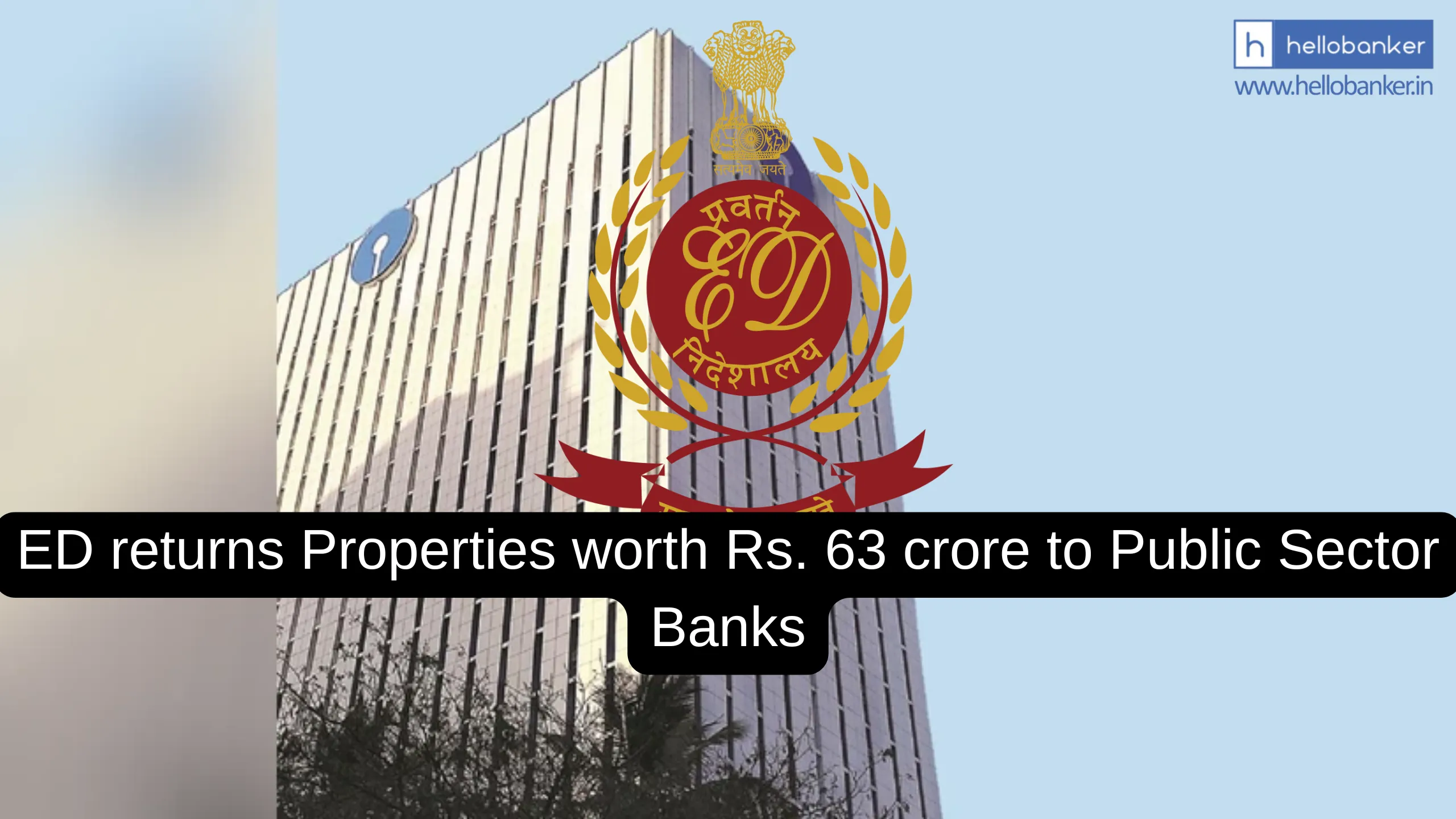 ED returns Properties worth Rs. 63 crore to Public Sector Banks