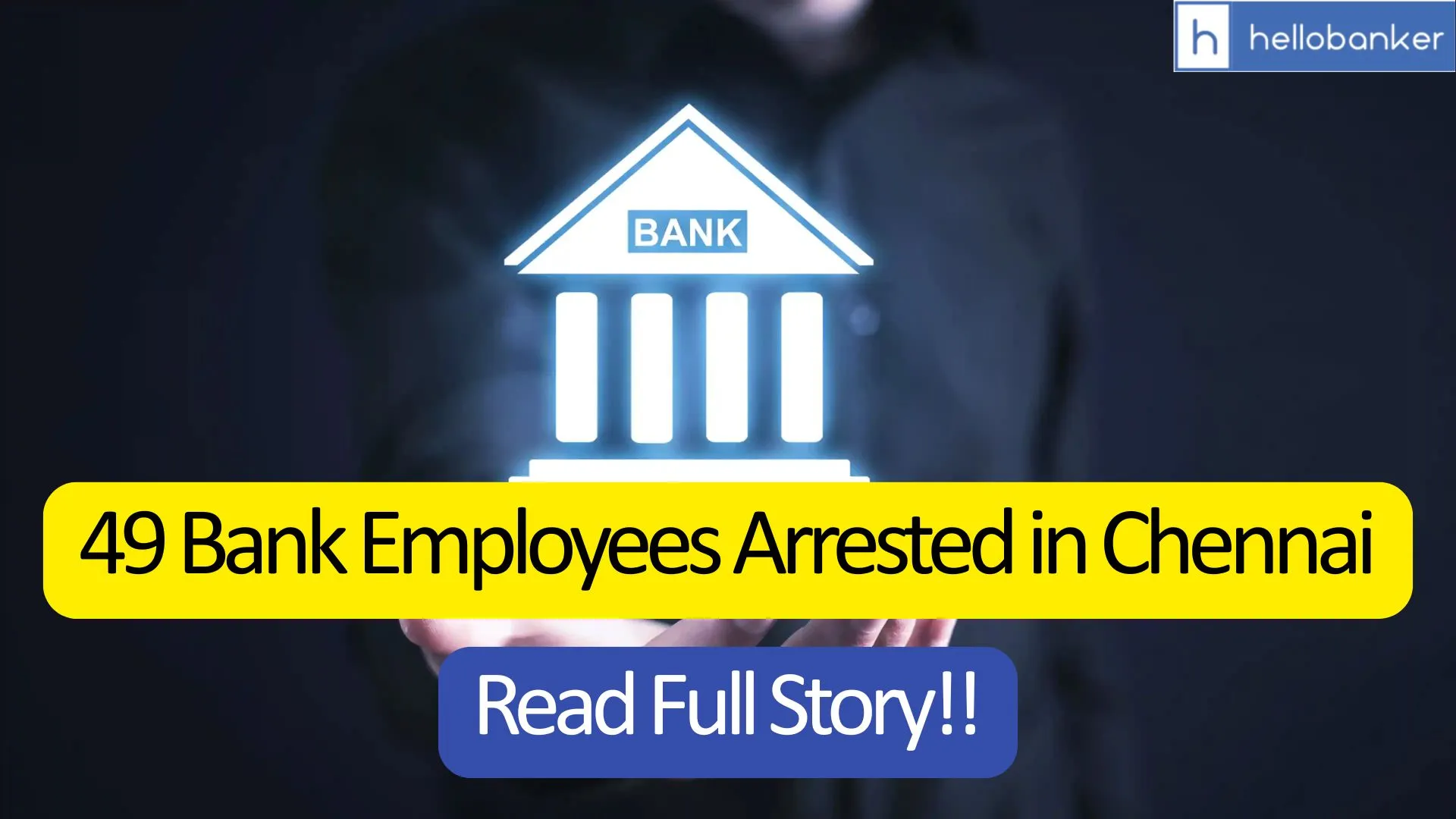 From Clerks to Cashiers, 49 Bank Employees Arrested in Chennai