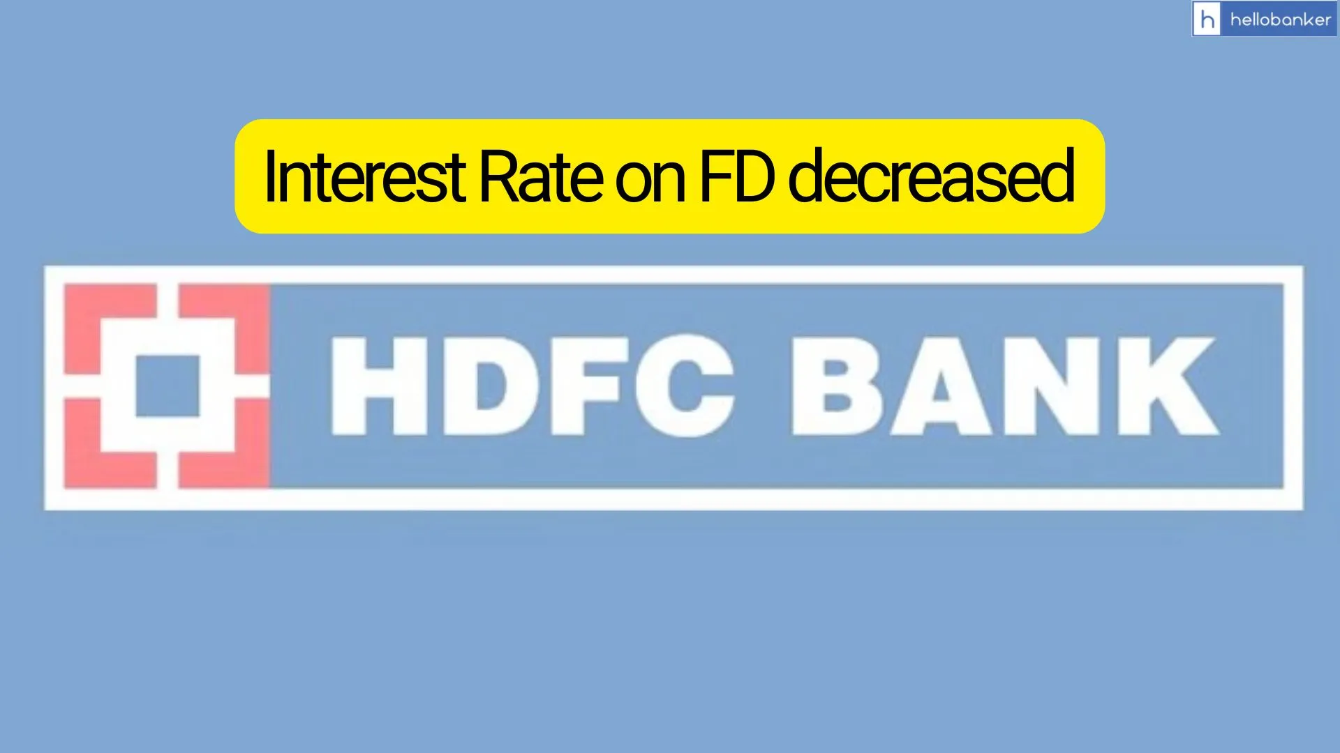 HDFC Bank has reduced interest Rate on FD, Check new Rate