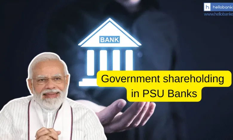 How much stake Govt has in PSU Banks? Check Govt Shareholding in Banks