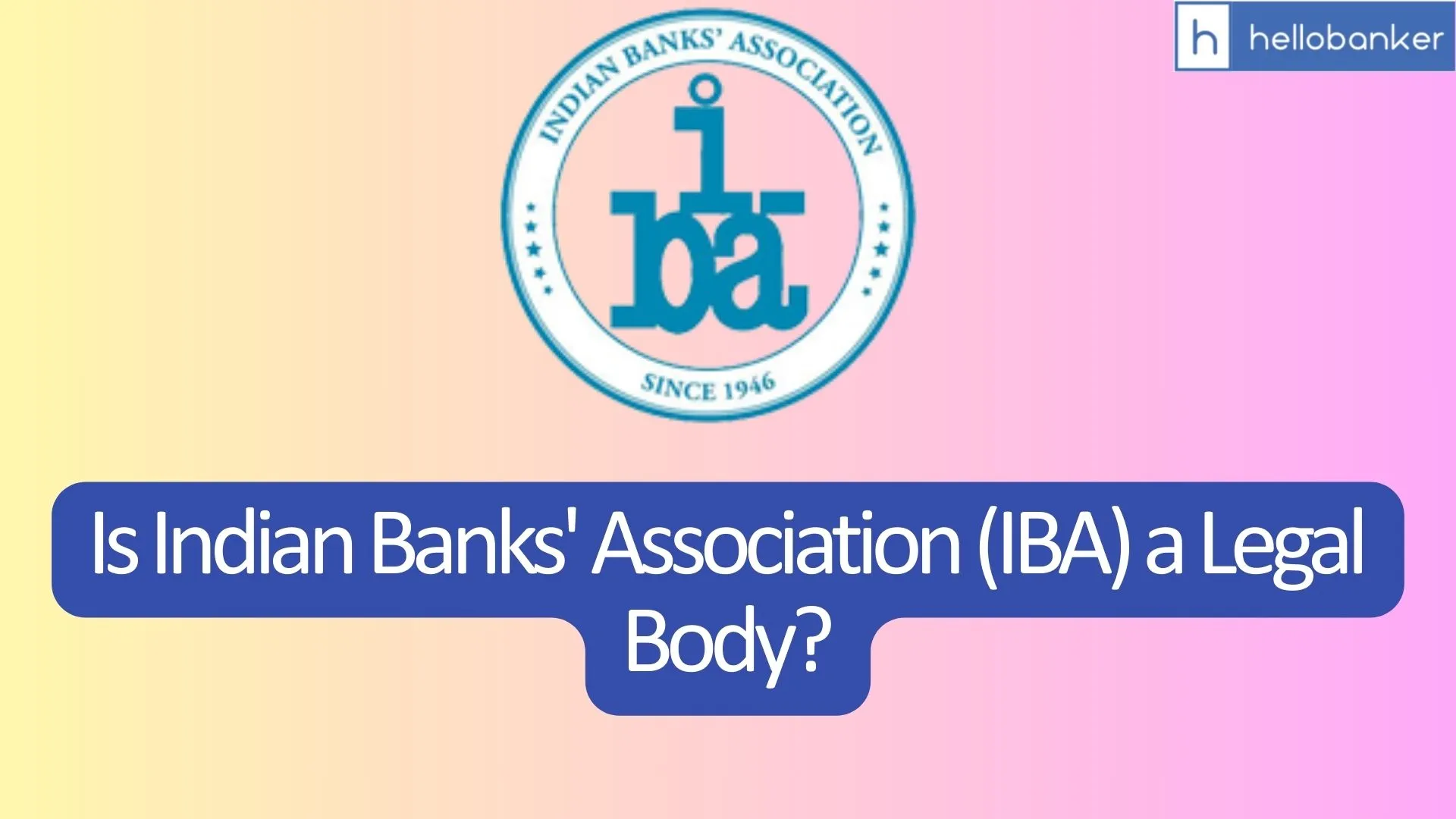 Is Indian Banks' Association (IBA) a Legal Body?