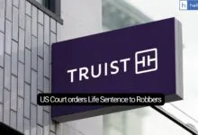 No Mercy for Bank Robbers! US Court orders Life Sentence to Robbers