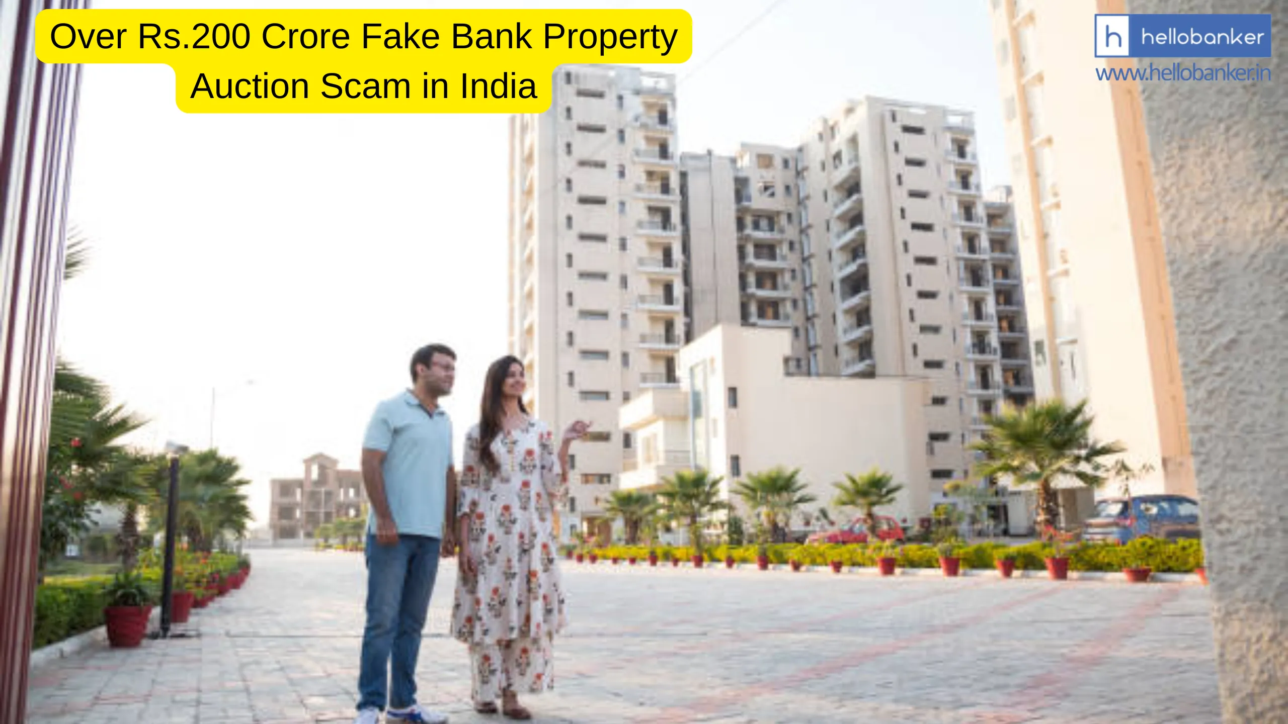 Over Rs.200 Crore Fake Bank Property Auction Scam in India
