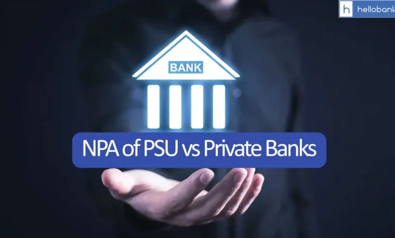 NPA of PSU vs Private Banks: Check Year Wise Data