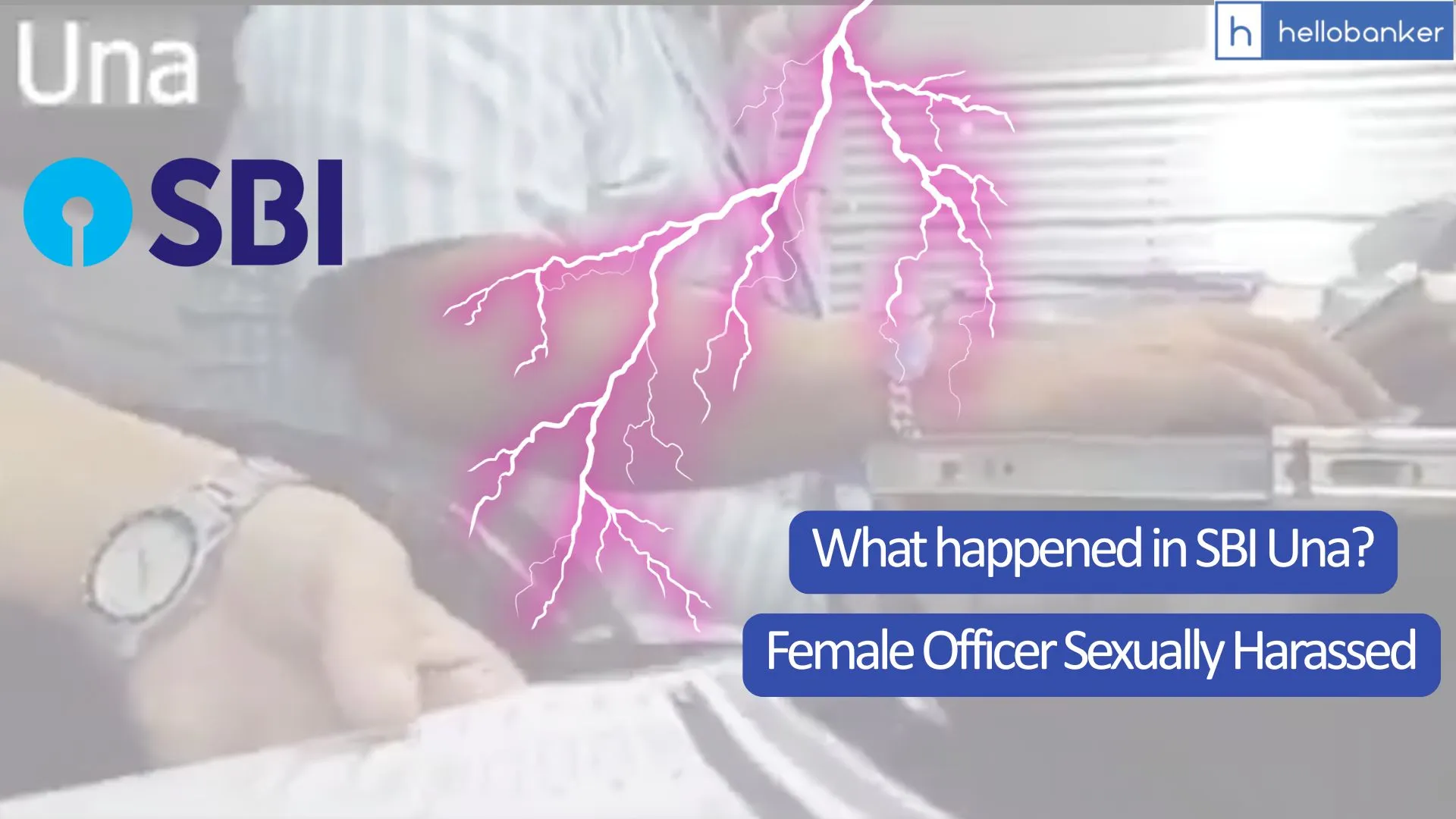 SBI Una Case: High Court Slams SBI for Failing to Protect Female Officer